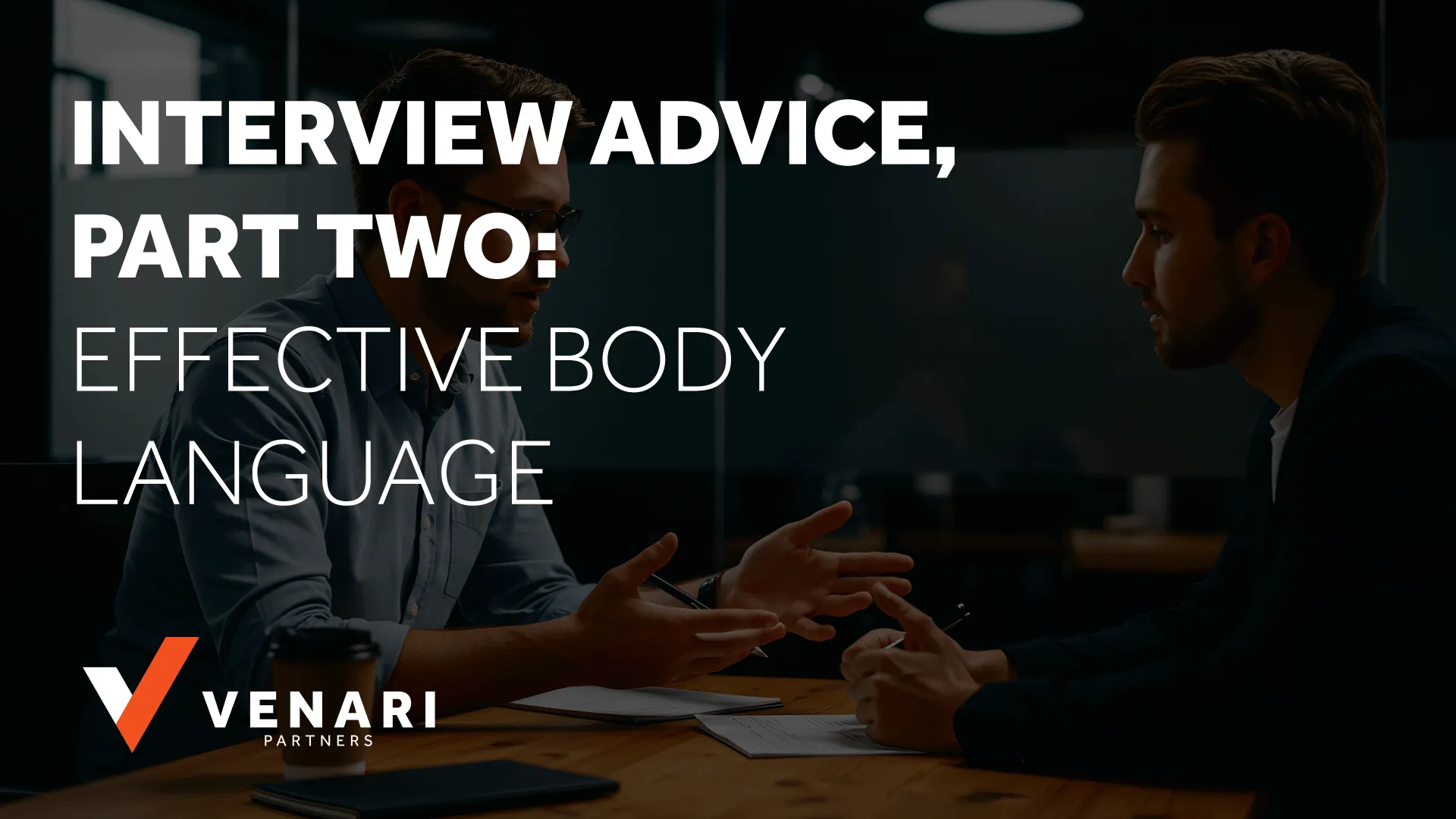 Interview Advice, Part Two: Effective body language