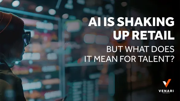 AI is shaking up retail – but what does it mean for talent?