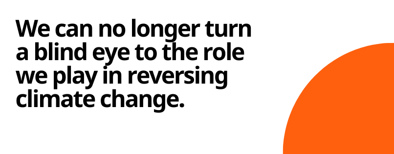 We can no longer turn a blind eye to the role we play in reversing climate change thanks to COVID-19