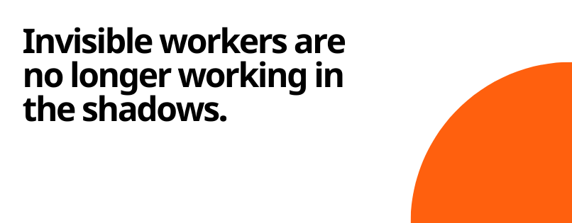 invisible workers are no longer working in the shadows, many of them are migrant workers and thus the most vulnerable