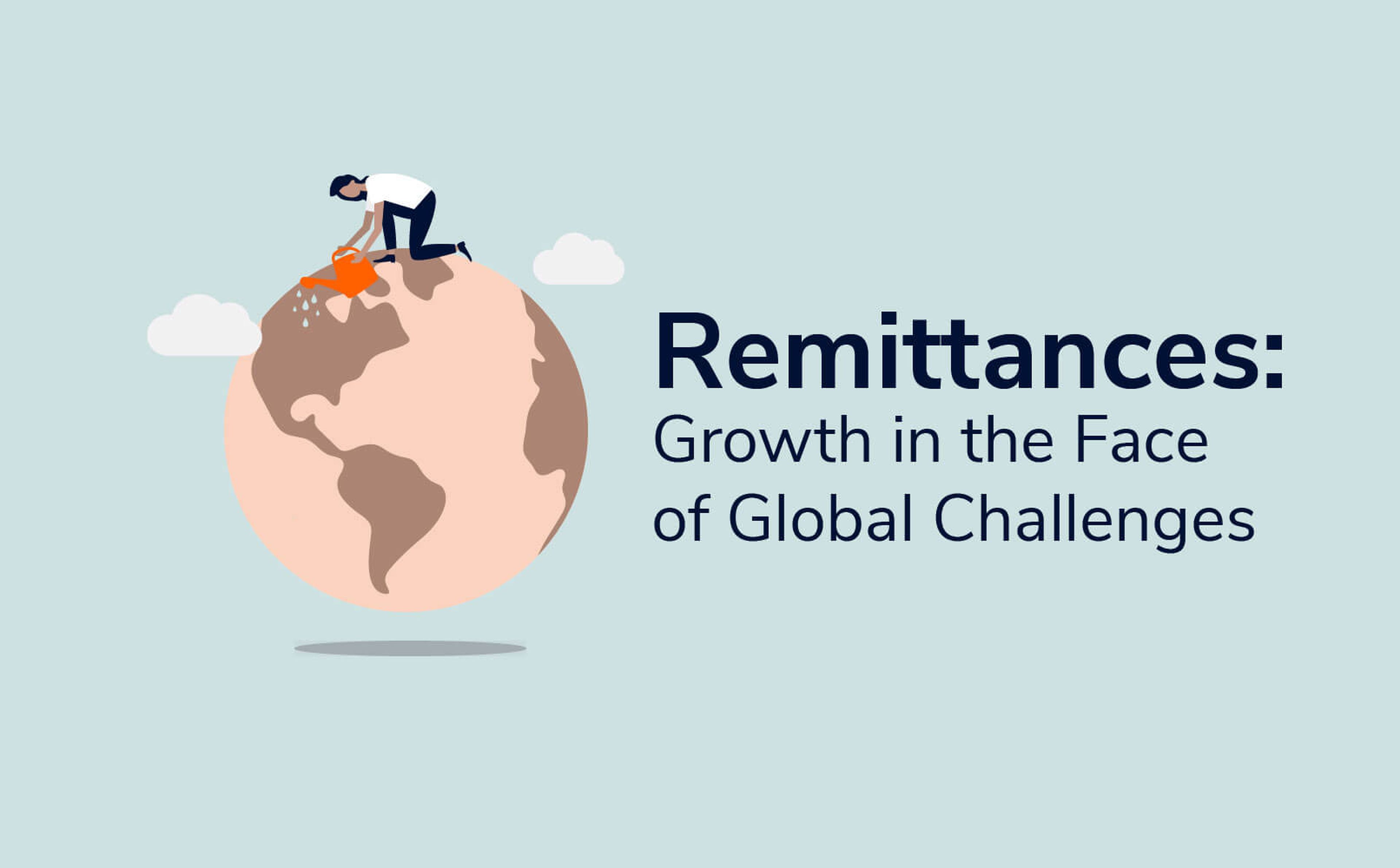 Illustration of a person tending to a plant growing on top of a globe, with text on the right side reading "Remittances: Growth in the Face of Global Challenges." Pale blue background with a cloud and shadow under the globe.