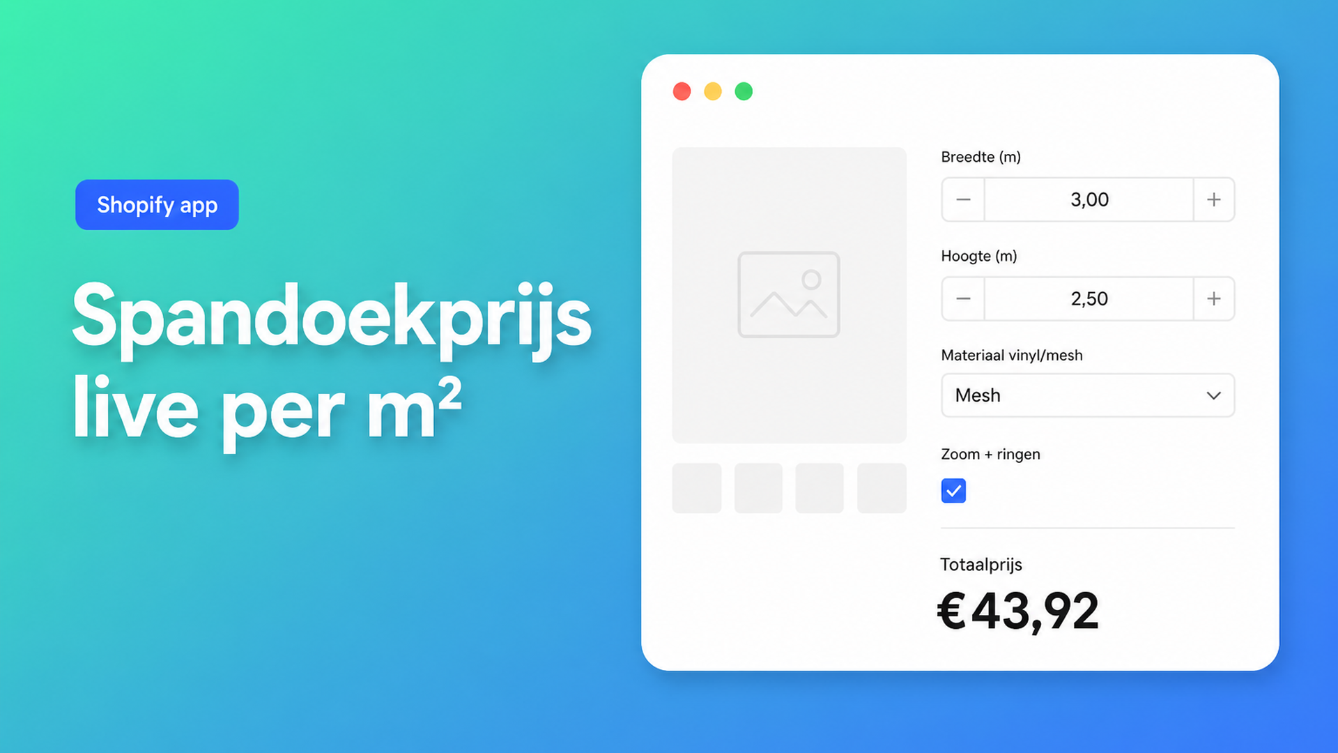 Spandoek prijsberekening Shopify: klanten vullen breedte en hoogte in, kiezen vinyl of mesh. Live prijs per m² plus zoom, zonder extra varianten.