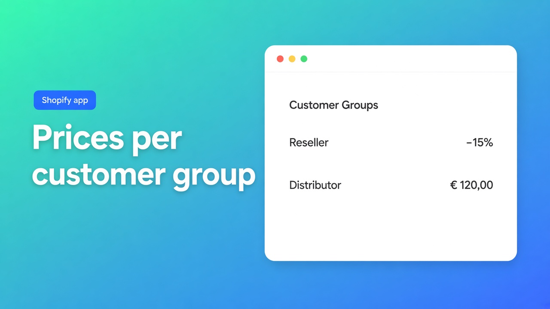 Shopify B2B pricing customer groups: show resellers, distributors, and retail different rates in one shop — without a second wholesale store.