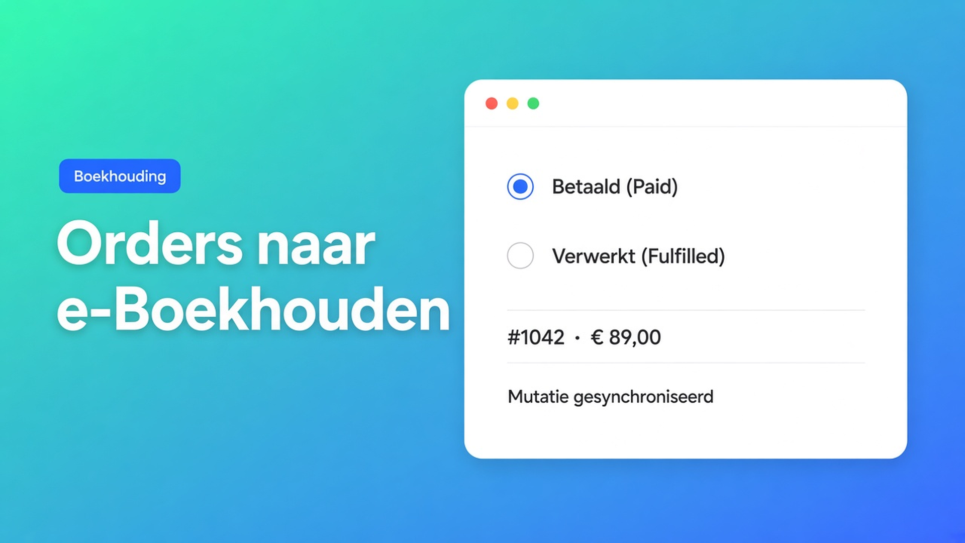 Shopify orders naar e-Boekhouden: kies Paid of Fulfilled als trigger, zodat de mutatie pas landt wanneer betaling of verzending écht binnen is.