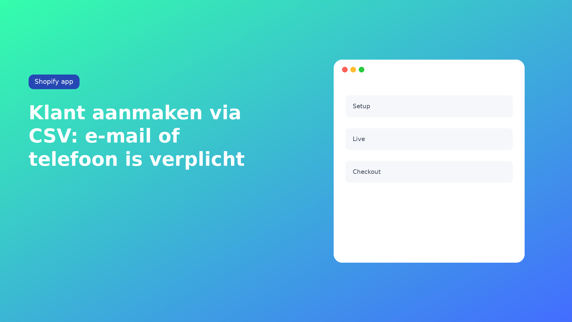 Shopify klant import e-mail of telefoon: een nieuwe klant in deze shop heeft minstens Email of Phone. Zonder beide maakt de rij niemand aan.