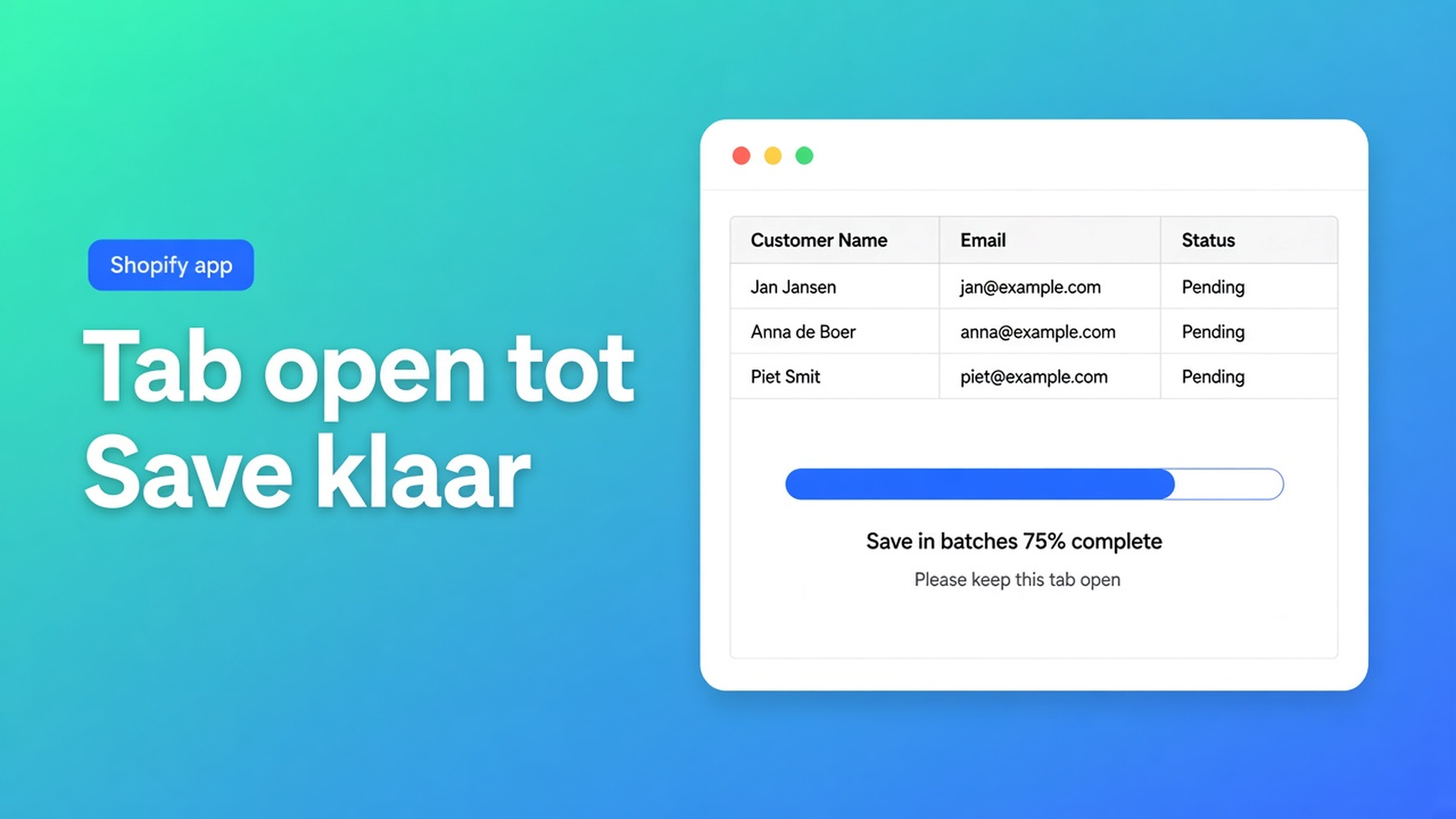 Shopify klanten bulk opslaan in batches: grote Save- en importjobs lopen met voortgang. Tabblad open laten. Deeltje mislukt? Fouten herstellen, resterende rijen opnieuw.