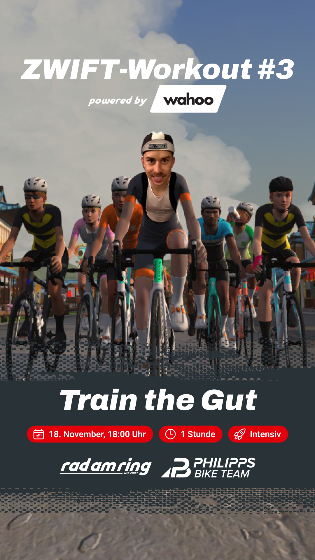 Gruppenbild digitaler Radfahrer in Zwift, vorne ein Fahrer mit echtem Gesicht. Ankündigung: ZWIFT-Workout #3 "Train the Gut", 18. Nov, 18 Uhr, 1h, intensiv.