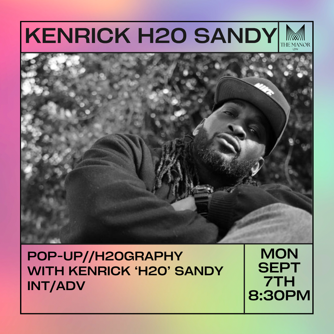 H2ography with Kenrick H20 Sandy — Mon 7 September