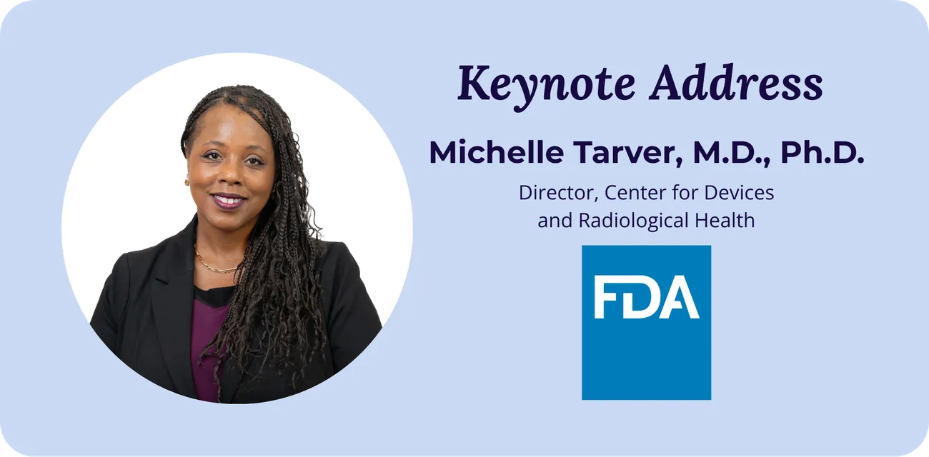 Keynote Address: Michelle Tarver, M.D., Ph.D., Director, Center for Devices and Radiological Health, FDA