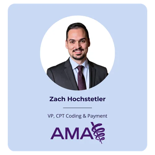 Zach Hochstetler, VP, CPT Coding & Payment, AMA