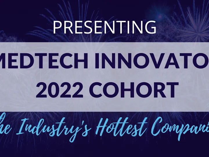 MedTech Innovator Announces Top 50 Startups Selected for the 2022 Cohort in Tenth Year of World’s Largest MedTech Accelerator Program
