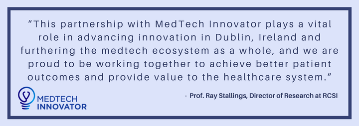 Quote from Prof. Ray Stallings of RCSI on the partnership with MedTech Innovator in Dublin