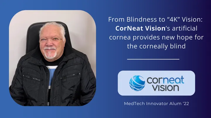 From Blindness to “4K” vision: CorNeat Vision’s artificial cornea provides new hope for the corneally blind