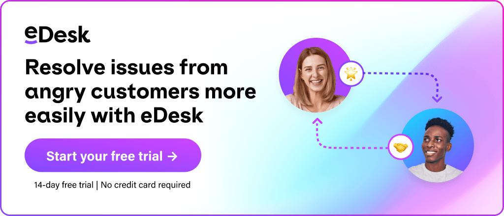 Risolvi i problemi dei clienti arrabbiati in modo più semplice con eDesk, avvia il tuo banner di prova gratuito.