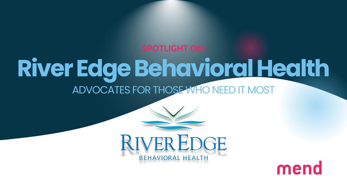 Spotlight: River Edge Behavioral Health
