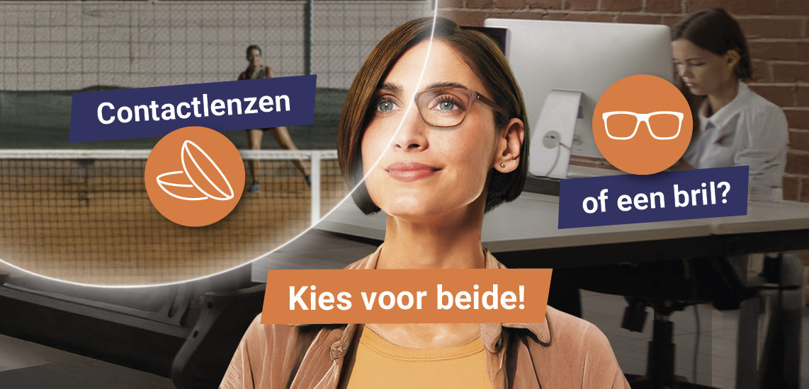 Een bril en contactlenzen zijn uitstekend te combineren