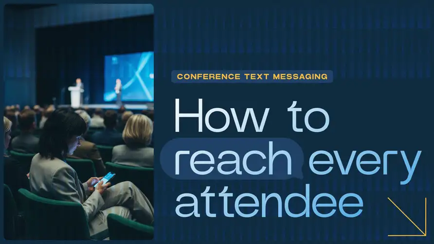 Conference text messaging: how to reach every attendee, at every stage of your conference
