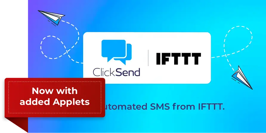 ClickSend is Now Available on IFTTT (with more Applets)