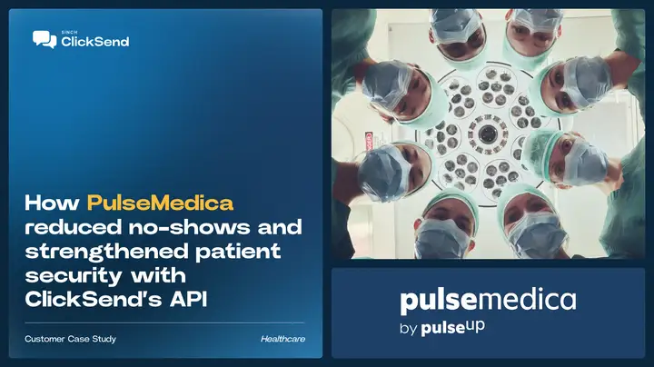 How PulseMedica reduced no-shows and strengthened patient security with ClickSend’s API  