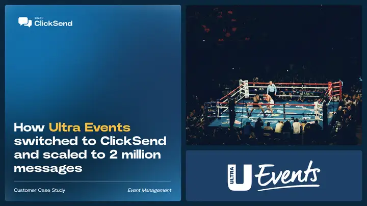 When your SMS platform can't keep up: How Ultra Events switched to ClickSend and scaled to 2 million messages