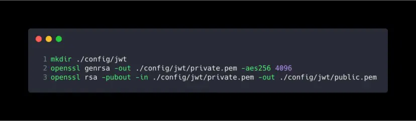 Create keys for JWT. bash command: mkdir ./config/jwt openssl genrsa -out ./config/jwt/private.pem -aes256 4096 openssl rsa -pubout -in ./config/jwt/private.pem -out ./config/jwt/public.pem