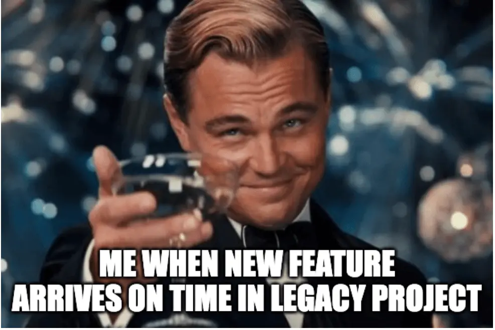 new feature in legacy project meme