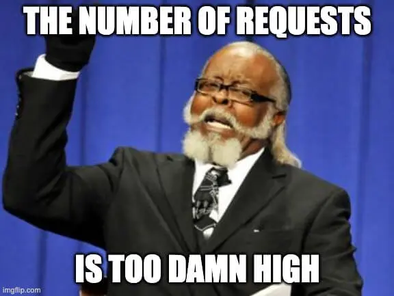 number of requests it too damn high meme