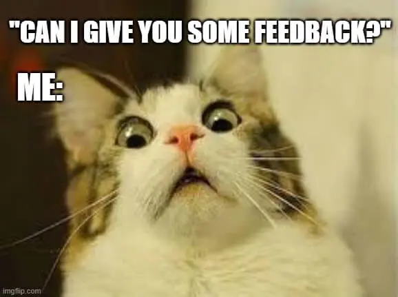 can I give you some feedback?