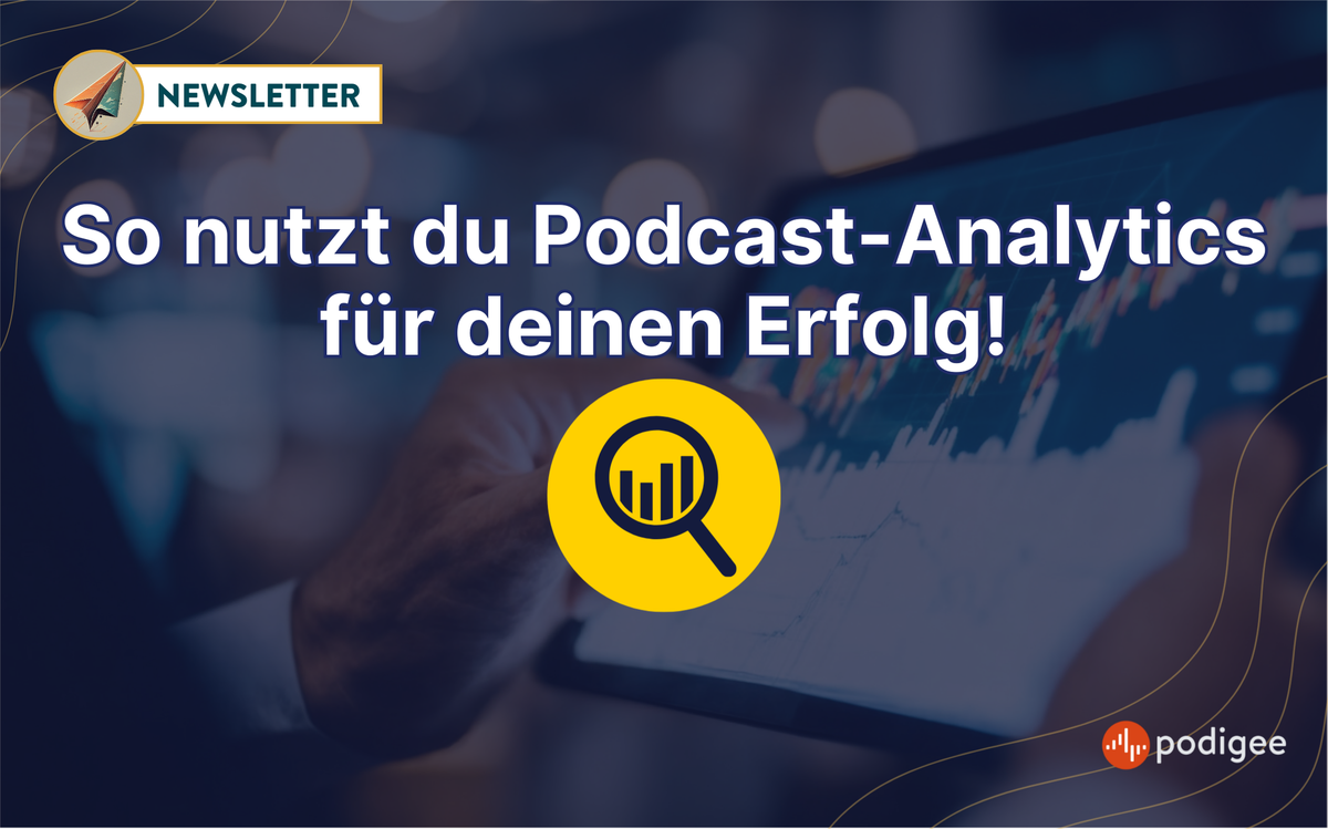So nutzt du Podcast-Analytics für deinen Erfolg!