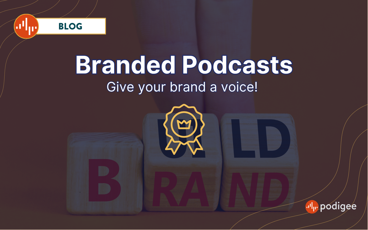 Branded Podcasts POdigee