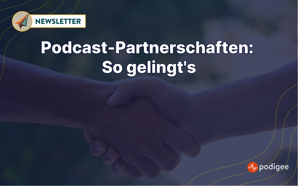 Podcast-Partnerschaften: So gelingt's