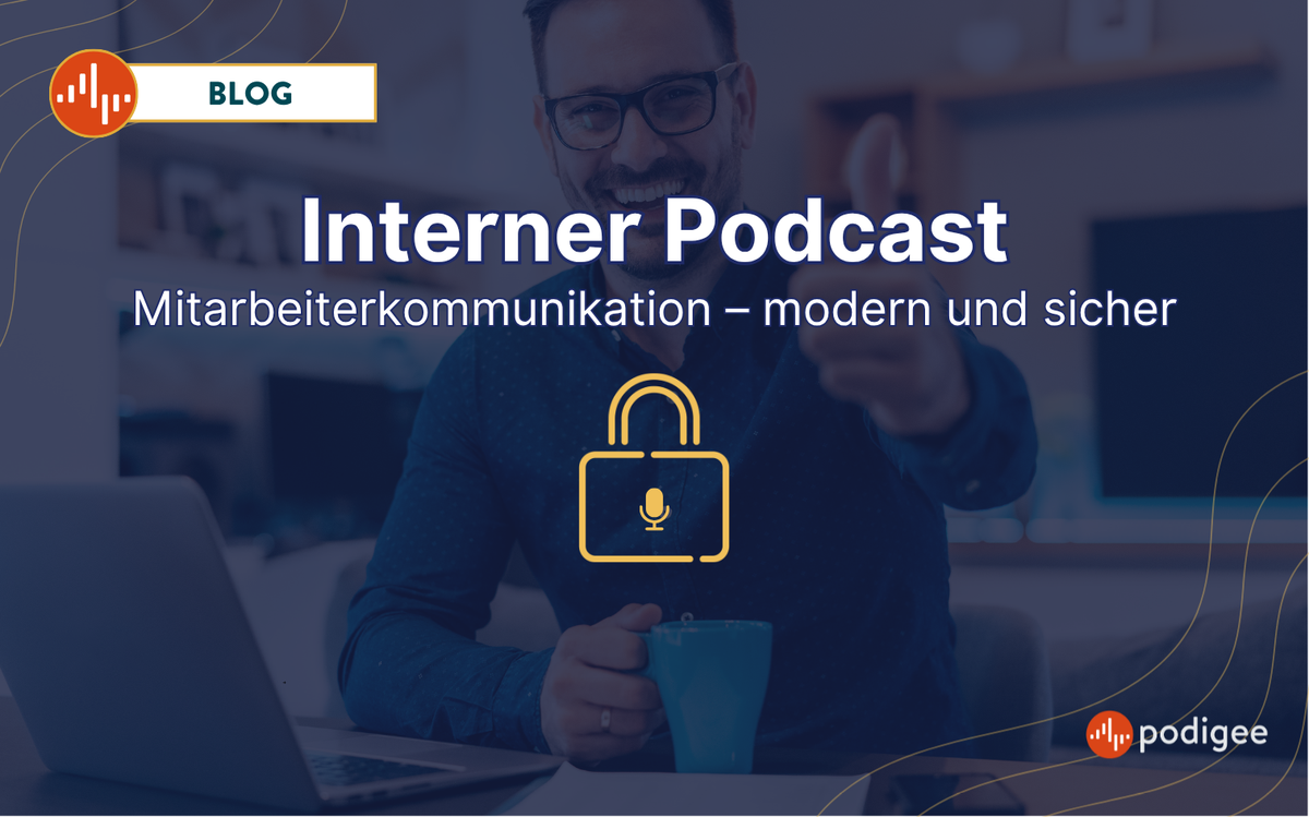 Interne Podcasts für Mitarbeiterkommunikation Podigee