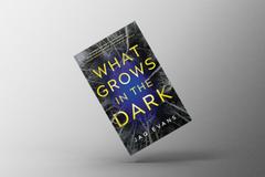 What Grows in the Dark