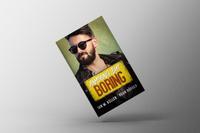 Anything but Boring