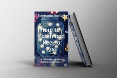 How to Catch and Keep a Kiss