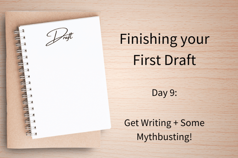 Get Writing + Some Mythbusting!