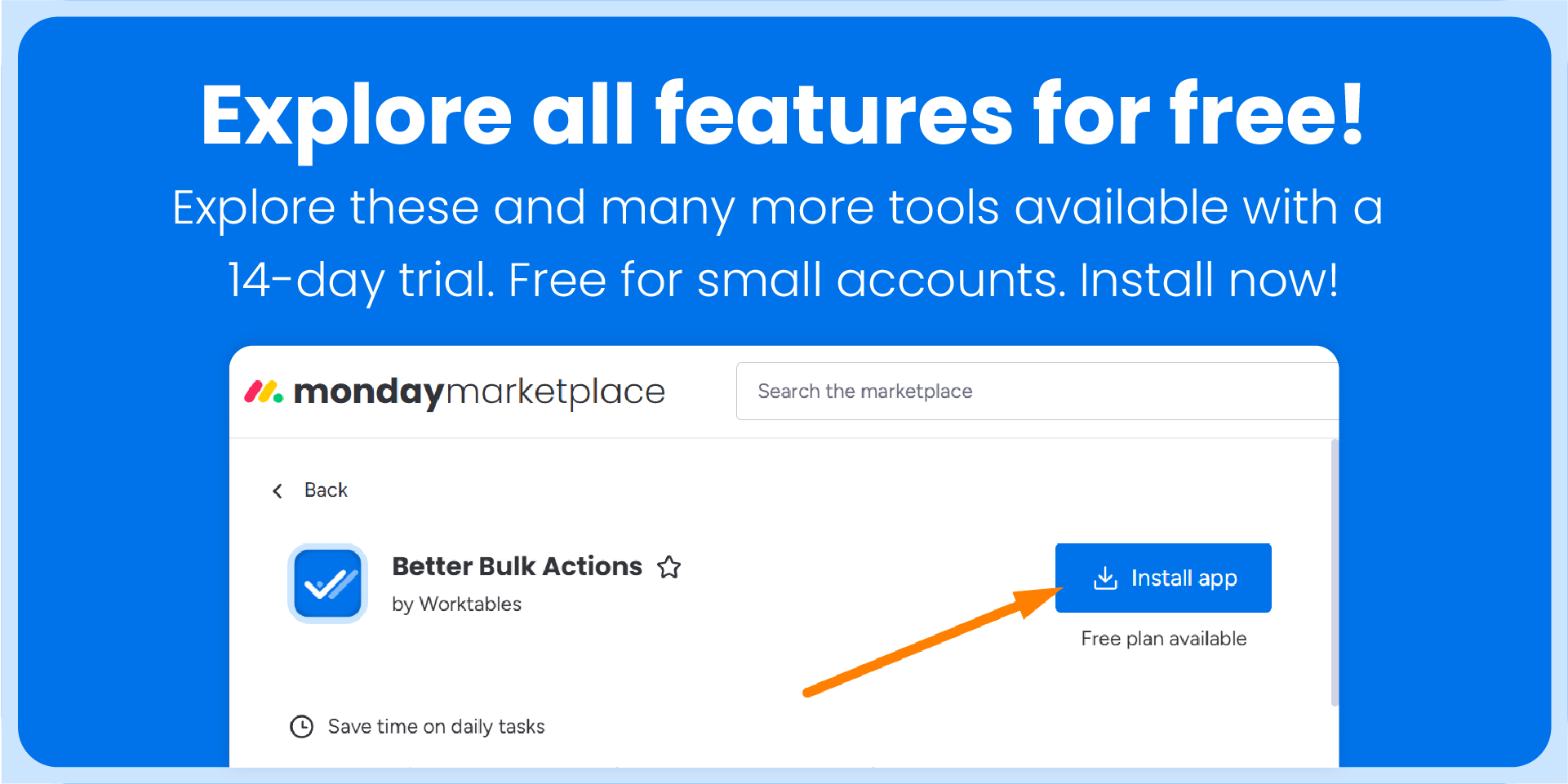 Explore all features for free: explore these and many more tools with a 14-day trial, free for small accounts. Better Bulk Actions on the monday.com Marketplace, with its Install app button and a free plan available.