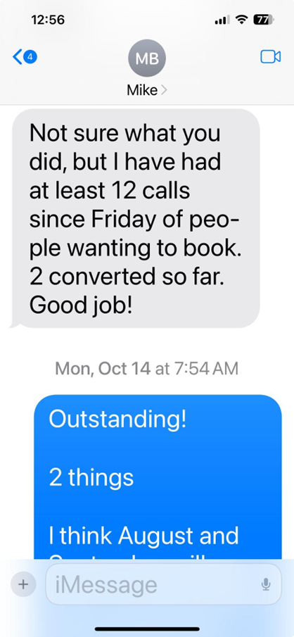 Text from Mike: 12 calls since Friday, 2 converted so far