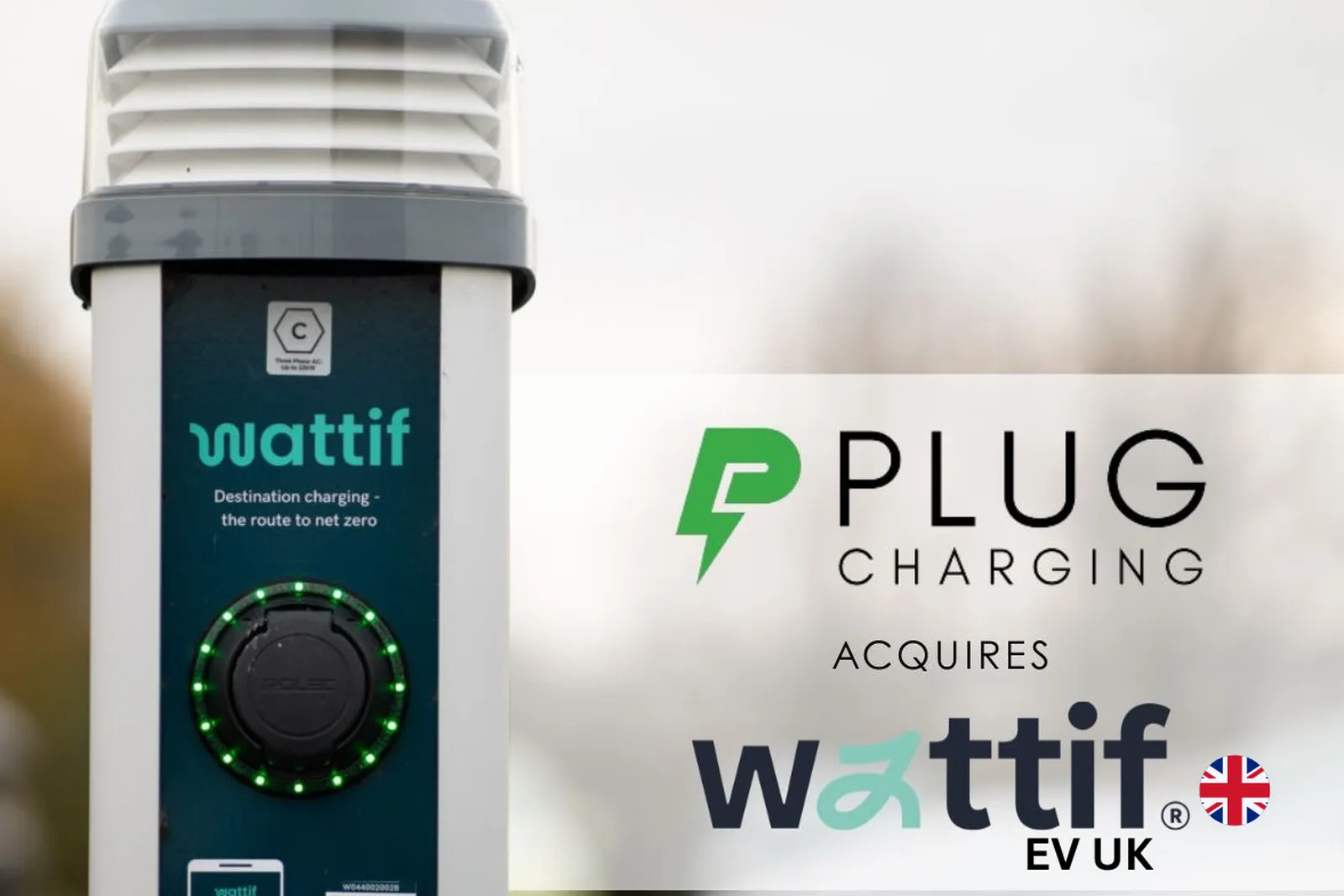 PLUG Charging Acquires WattIf's UK and Ireland Charging Network
