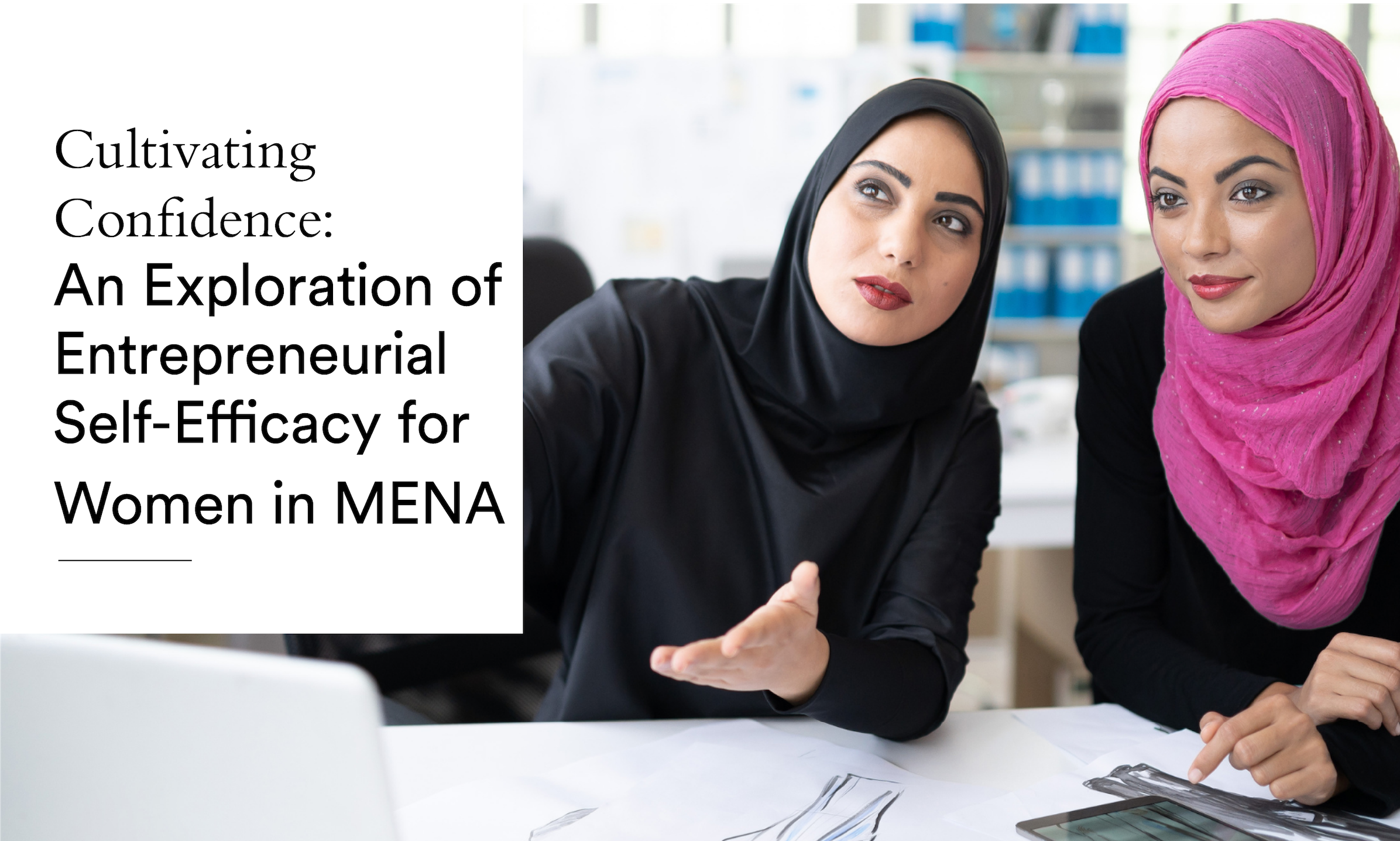 Cultivating Confidence: An Exploration of Entrepreneurial Self-Efficacy for Women in MENA