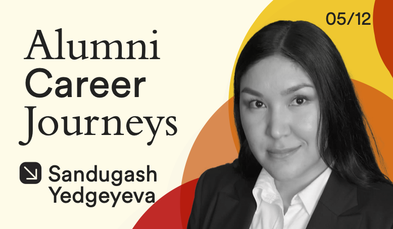 Alumni 12/12: Career Journey 05—Sandugash Yedgeyeva
