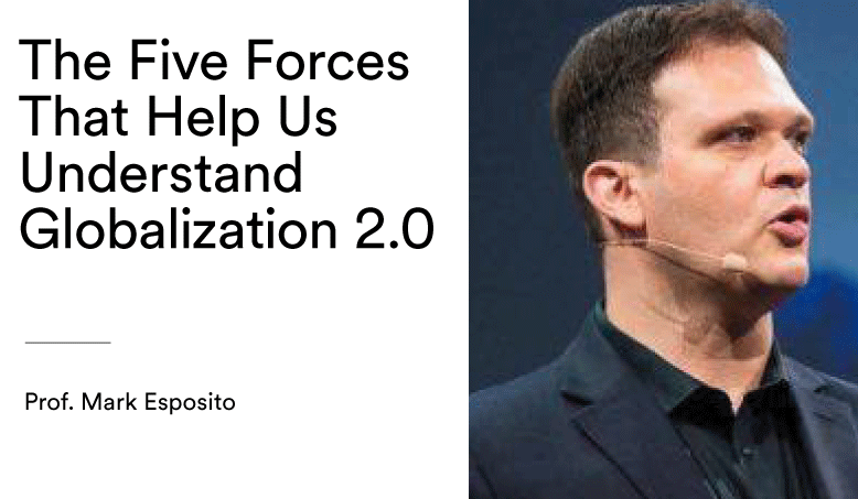 The Five Forces That Help Us Understand Globalization 2.0