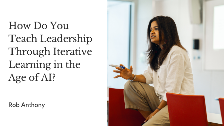 Rob Anthony blog header- Leadership education in the age of AI