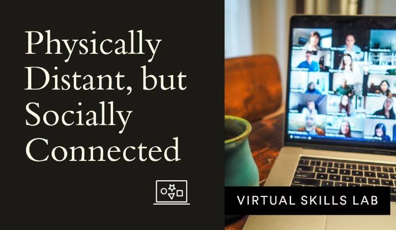 Virtual Skills Lab | Physically Distant, but Socially Connected