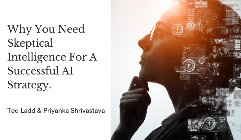 Why Your Company’s AI Strategy Is Probably Wrong: The Case for Skeptical Intelligence