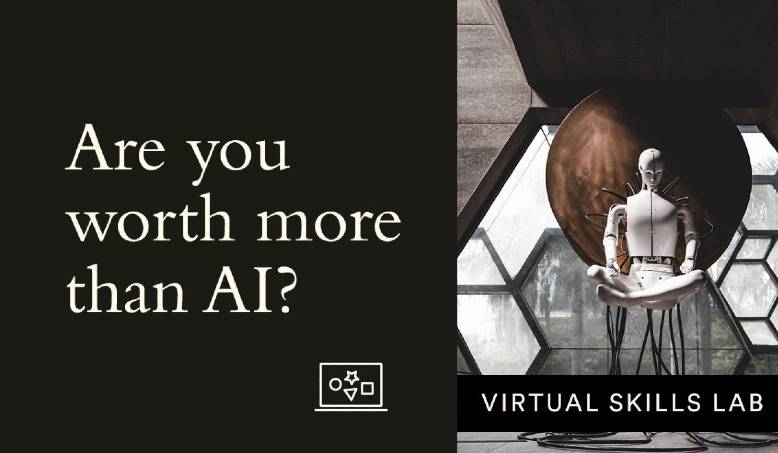Virtual Skills Lab | Are you worth more than AI?