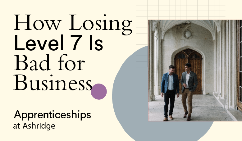 Pulling the plug: How withdrawing Level 7 funding from British business will drive slower growth and productivity