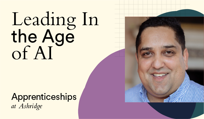 Leading in the Age of AI: Why Apprenticeships Are More Important Than Ever