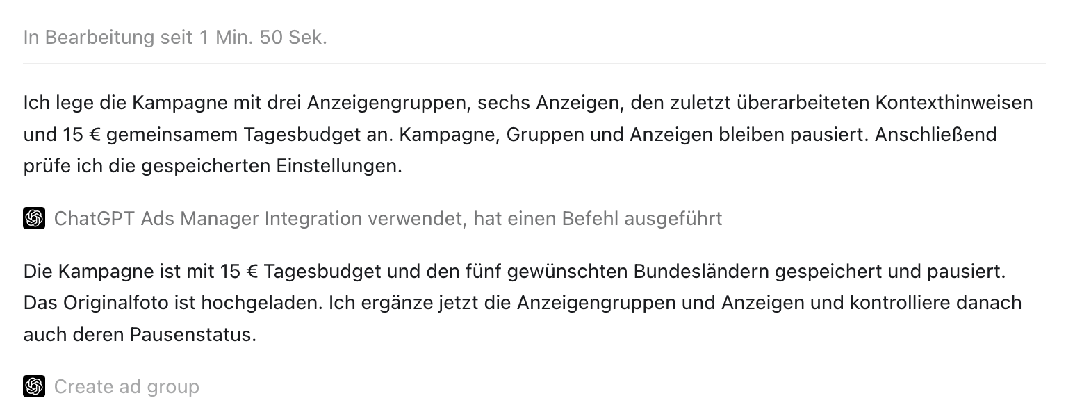Chatverlauf zur Anlage einer ChatGPT-Ads-Kampagne mit drei Anzeigengruppen, sechs Anzeigen und 15 € gemeinsamem Tagesbudget bei pausiertem Status.