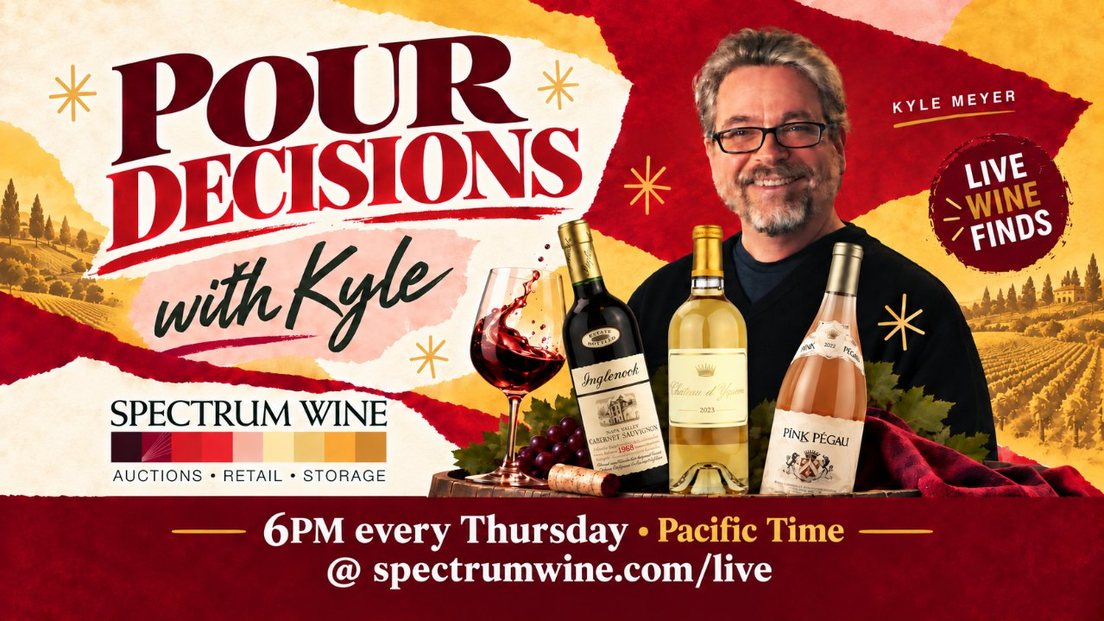 Pour Decisions with Kyle, live on Thursdays at 6 PM Pacific at spectrumwine.com/live